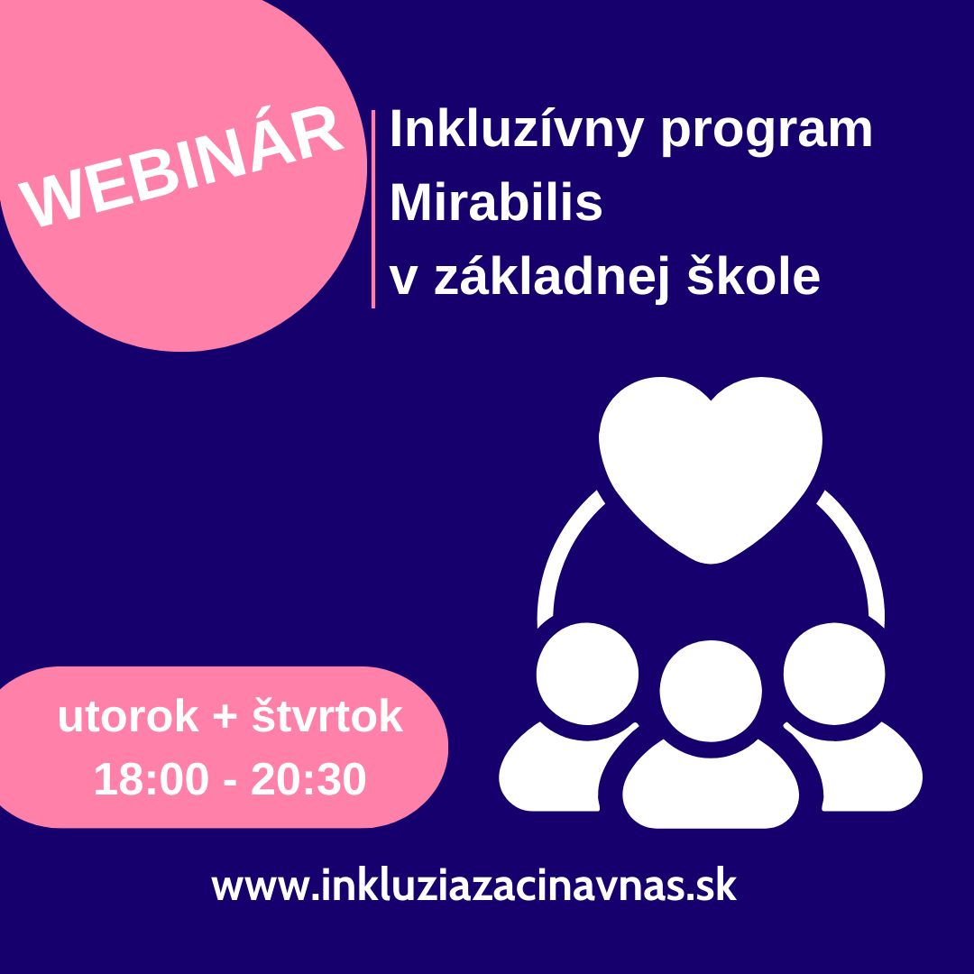 Posledn krt v kolskom roku WEBINR: Inkluzvny program Mirabilis v Z